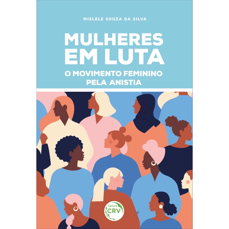 MULHERES EM LUTA: O MOVIMENTO FEMININO PELA ANISTIA
