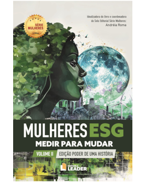 Mulheres ESG: Medir para Mudar: Edição Poder de uma História