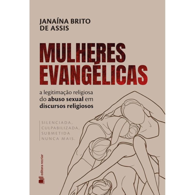 Mulheres evangélicas: a legitimação religiosa do abuso sexual em discursos religiosos