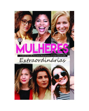 Mulheres extraordinárias 3: coletânea de autoras nacionais e internacionais