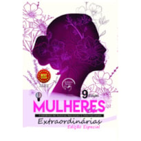 Mulheres extraordinárias 9 edição: coletânea de autoras nacionais e internacionais