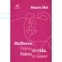 MULHERES, FALEM DE VIDA, FALEM DE AMOR