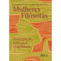 MULHERES FILOSÓFAS: PARTICIPAÇÃO, HISTÓRIA E VISIBILIDADE