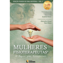 Mulheres Fisioterapeutas: Edição Poder de uma História