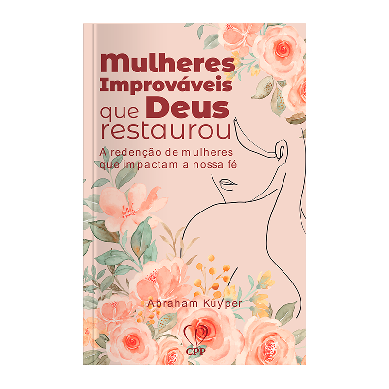 MULHERES IMPROVÁVEIS QUE DEUS RESTAUROU