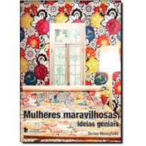 Mulheres maravilhosas, ideias geniais