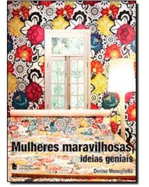 Mulheres maravilhosas, ideias geniais