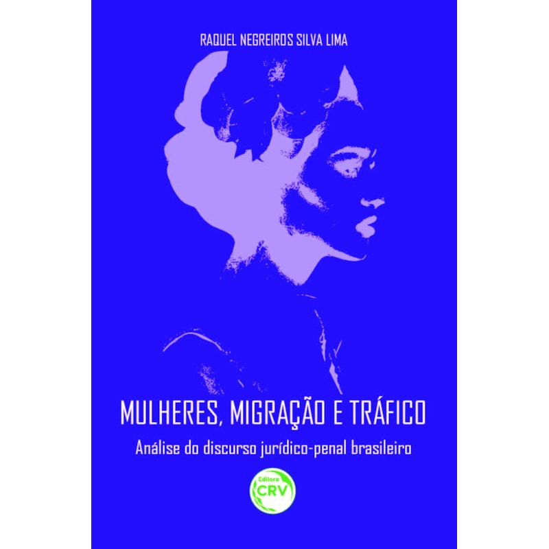 MULHERES, MIGRAÇÃO E TRÁFICO: ANÁLISE DO DISCURSO JURÍDICO-PENAL BRASILEIRO