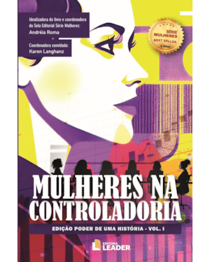 Mulheres na Controladoria - Edição poder de uma história, volume I