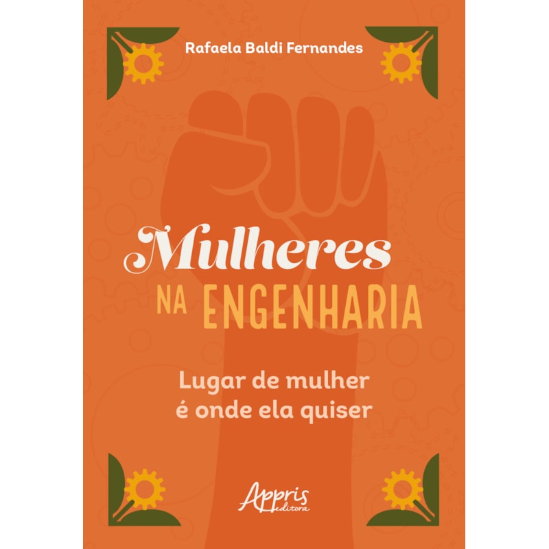 MULHERES NA ENGENHARIA: LUGAR DE MULHER É ONDE ELA QUISER