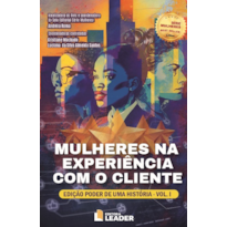 Mulheres na Experiência com o Cliente - Edição Poder de uma História, volume I