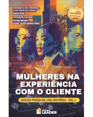 Mulheres na Experiência com o Cliente - Edição Poder de uma História, volume I
