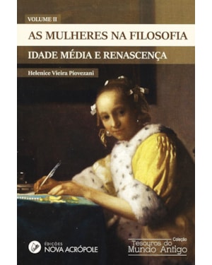 MULHERES NA FILOSOFIA, AS - VOLUME 2 IDADE MEDIA E RENASCENCA
