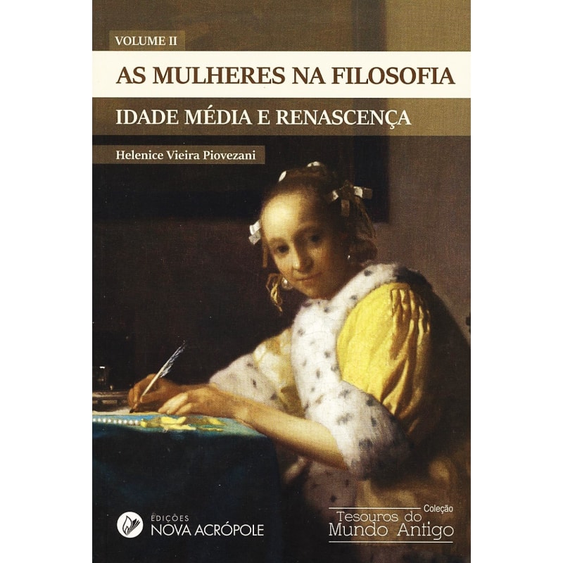 MULHERES NA FILOSOFIA, AS - VOLUME 2 IDADE MEDIA E RENASCENCA