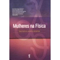 MULHERES NA FÍSICA: CASOS HISTÓRICOS, PANORAMA E PERSPECTIVAS