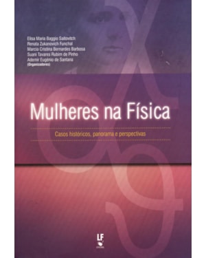 MULHERES NA FÍSICA: CASOS HISTÓRICOS, PANORAMA E PERSPECTIVAS