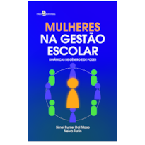 Mulheres na Gestão Escolar: Dinâmicas de gênero e de poder