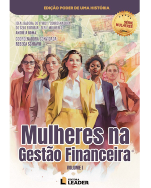 Mulheres na Gestão Financeira - Edição poder de uma história, volume I