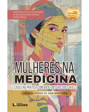 Mulheres na Medicina - Edição poder de uma mentoria, volume I: Mulheres na Medicina - Edição poder de uma mentoria, volume I