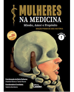 Mulheres na medicina - missão, amor e propósito - volume i