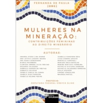 MULHERES NA MINERAÇÃO: CONTRIBUIÇÕES FEMININAS AO DIREITO MINERÁRIO