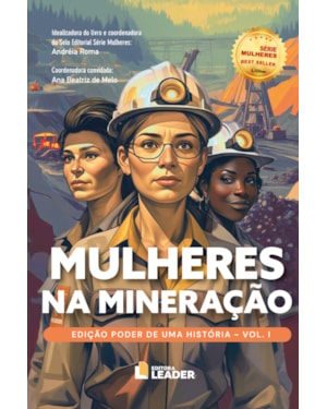 Mulheres na Mineração - Edição poder de uma história, volume I