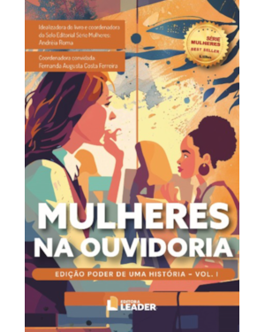 Mulheres na Ouvidoria - Edição Poder de uma História - Volume I