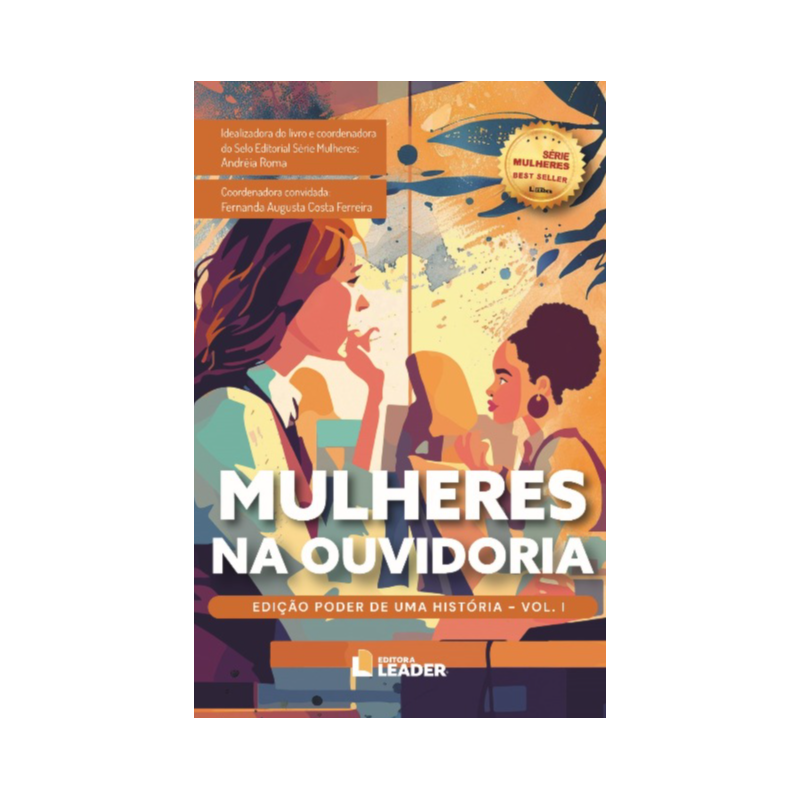Mulheres na Ouvidoria - Edição Poder de uma História - Volume I
