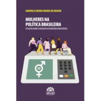 Mulheres na política brasileira: desafios rumo à democracia paritária participativa