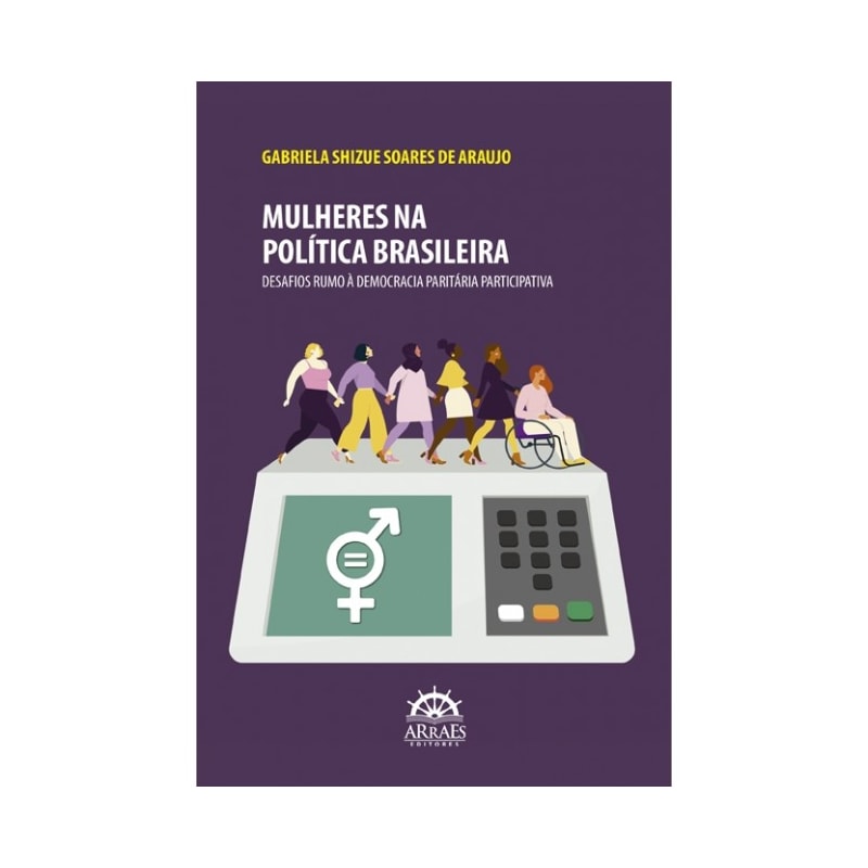 Mulheres na política brasileira: desafios rumo à democracia paritária participativa
