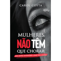 Mulheres não têm que chorar
