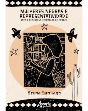 MULHERES NEGRAS E REPRESENTATIVIDADE: RAÇA E GÊNERO NA LITERATURA DE CORDEL