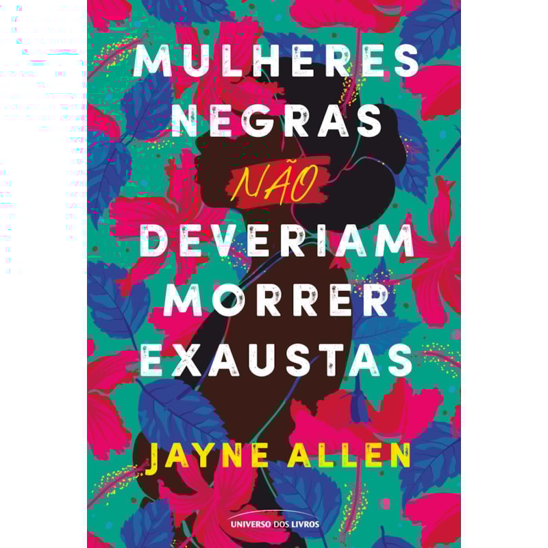 MULHERES NEGRAS NÃO DEVERIAM MORRER EXAUSTAS