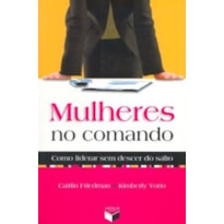 MULHERES NO COMANDO: COMO LIDERAR SEM DESCER DO SALTO: COMO LIDERAR SEM DESCER DO SALTO