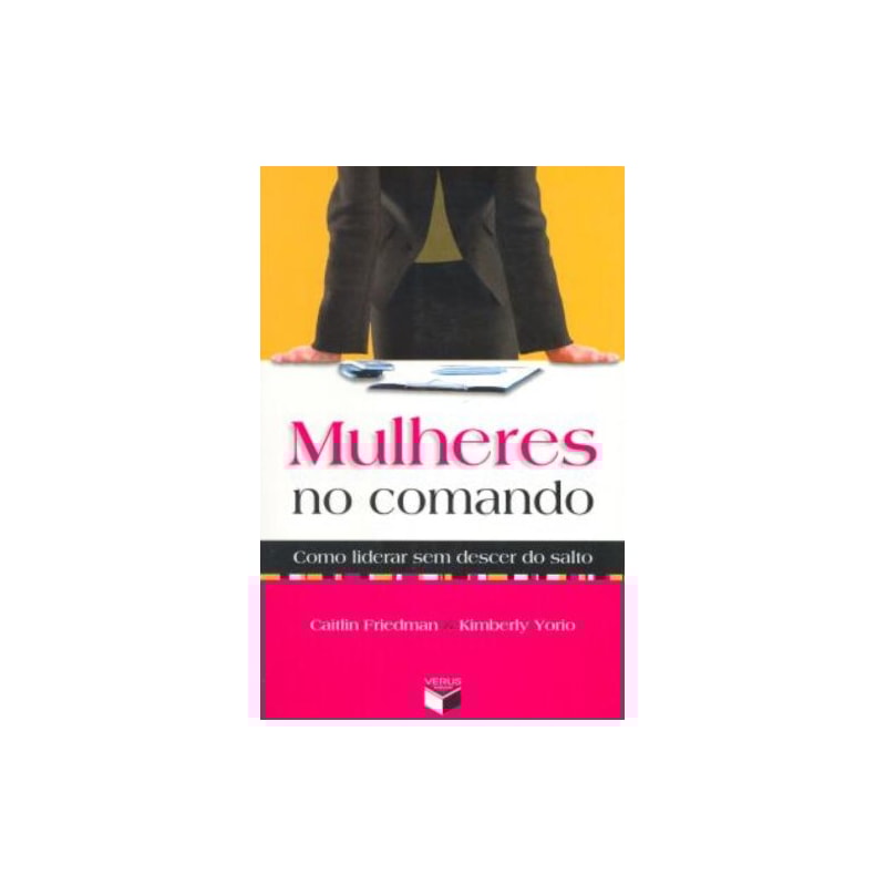 MULHERES NO COMANDO: COMO LIDERAR SEM DESCER DO SALTO: COMO LIDERAR SEM DESCER DO SALTO