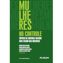 MULHERES NO CONTROLE: TÓPICOS DE CONTROLE INTERNO SOB O OLHAR DAS MULHERES