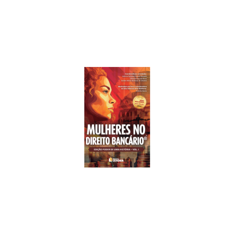 Mulheres no Direito Bancário, volume I - Edição poder de uma História