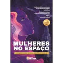 Mulheres no Espaço: Edição Poder de uma História