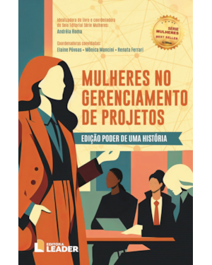 Mulheres no Gerenciamento de Projetos - Edição poder de uma história, volume I: Mulheres no Gerenciamento de Projetos - Edição poder de uma história, volume I