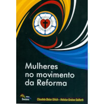MULHERES NO MOVIMENTO DA REFORMA