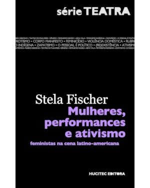 MULHERES, PERFORMANCES E ATIVISMOS: FEMINISTAS NA CENA LATINO-AMERICANA