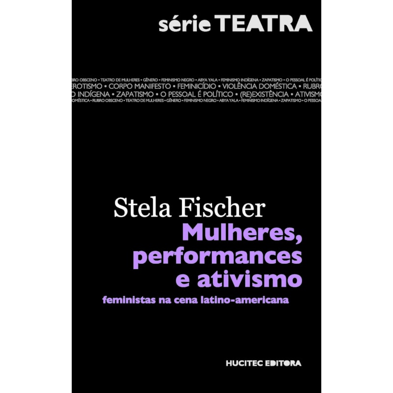 MULHERES, PERFORMANCES E ATIVISMOS: FEMINISTAS NA CENA LATINO-AMERICANA