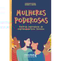 Mulheres poderosas: histórias inspiradoras de empreendedorismo feminino