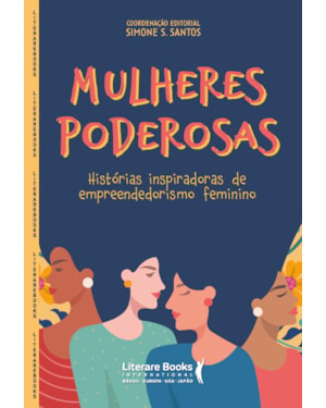 Mulheres poderosas: histórias inspiradoras de empreendedorismo feminino