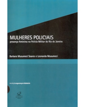 MULHERES POLICIAIS - COL. SEGURANÇA E CIDADANIA