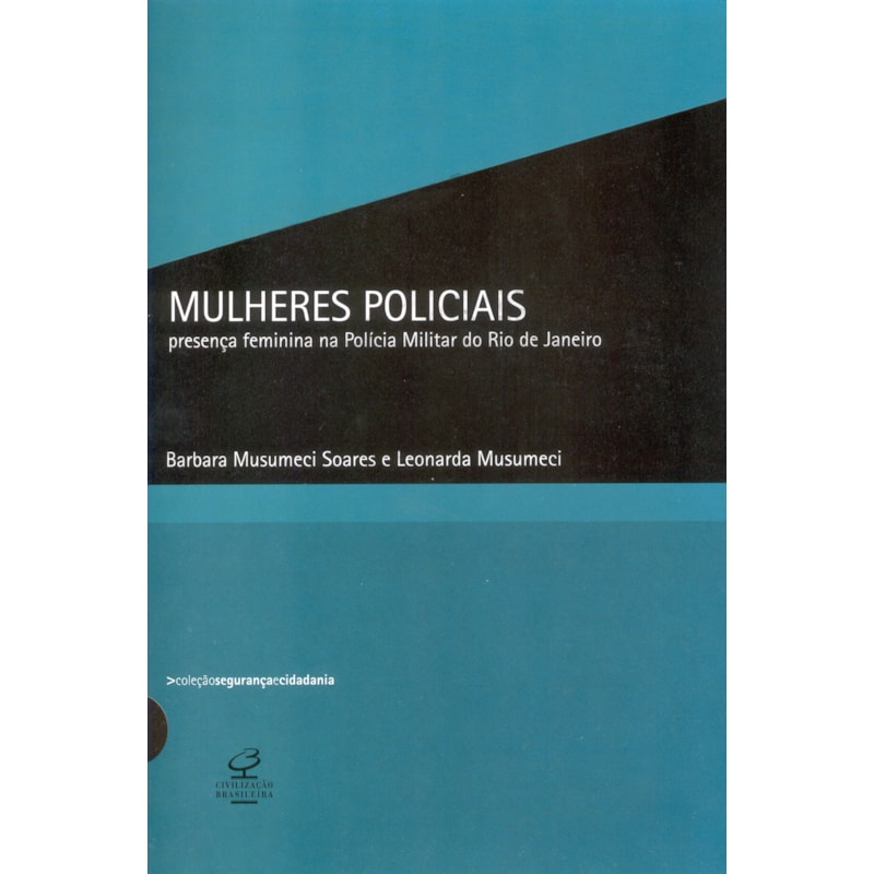 MULHERES POLICIAIS - COL. SEGURANÇA E CIDADANIA