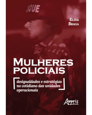 MULHERES POLICIAIS: DESIGUALDADES E ESTRATÉGIAS NO COTIDIANO DAS UNIDADES OPERACIONAIS