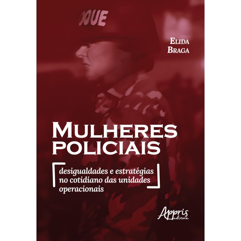 MULHERES POLICIAIS: DESIGUALDADES E ESTRATÉGIAS NO COTIDIANO DAS UNIDADES OPERACIONAIS