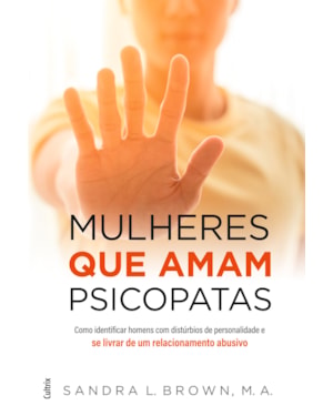 Mulheres que amam psicopatas