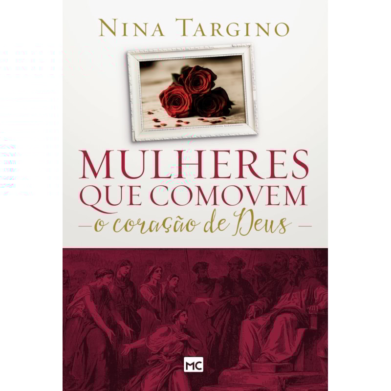 MULHERES QUE COMOVEM O CORAÇÃO DE DEUS